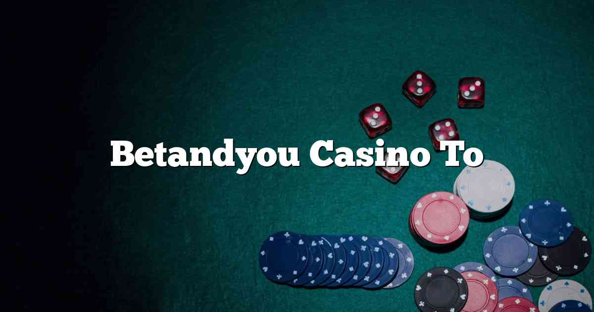 Betandyou Casino To