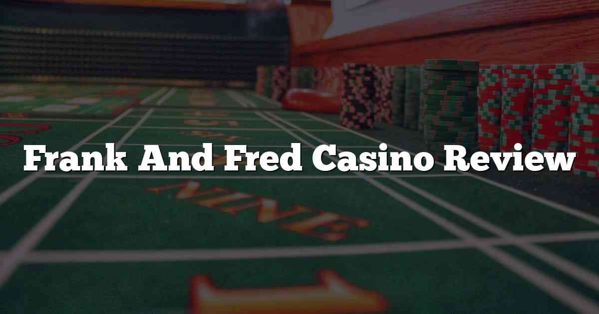 Frank And Fred Casino Review