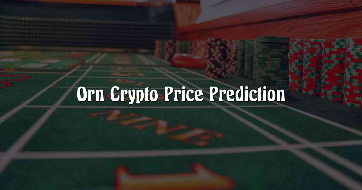 Orn Crypto Price Prediction