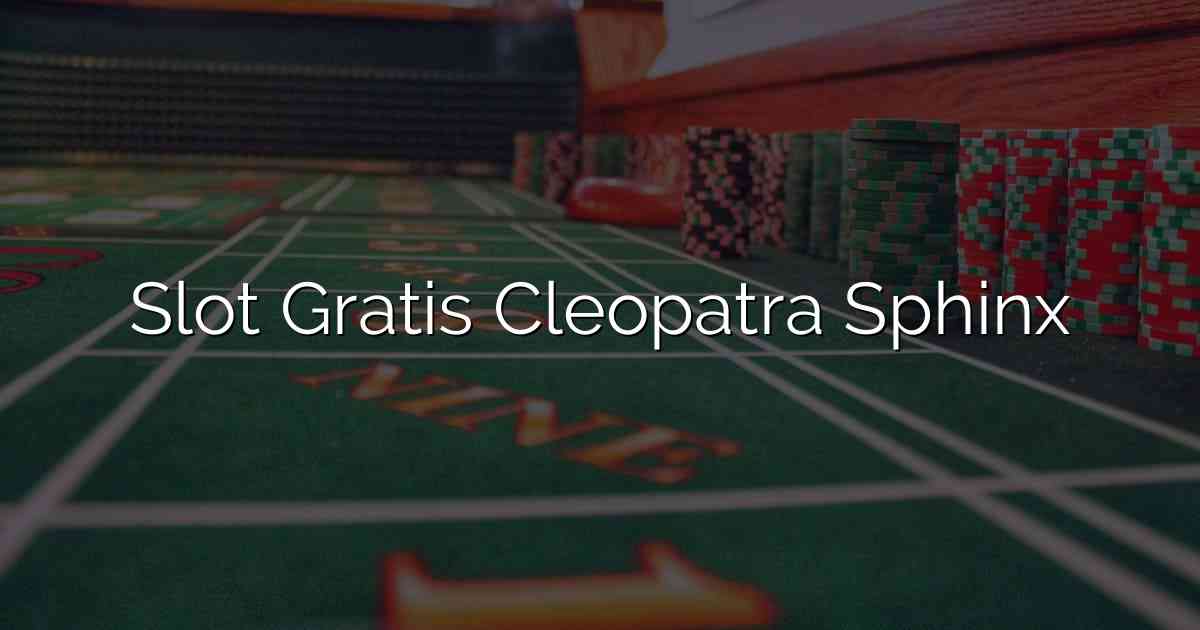 Slot Gratis Cleopatra Sphinx