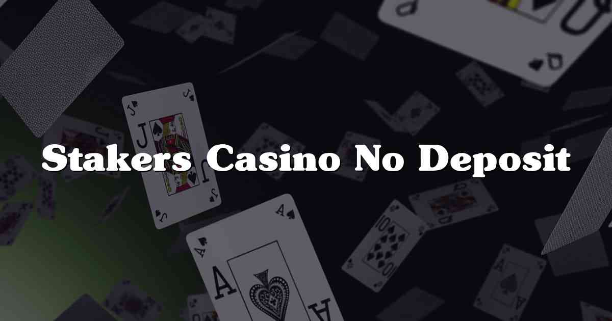 Stakers Casino No Deposit