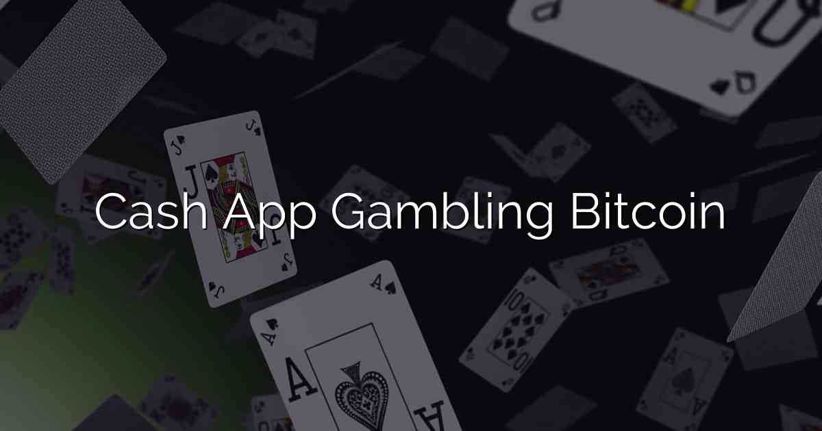 Cash App Gambling Bitcoin