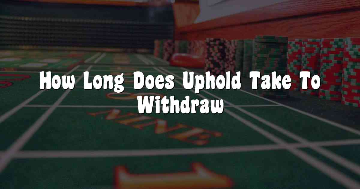 How Long Does Uphold Take To Withdraw