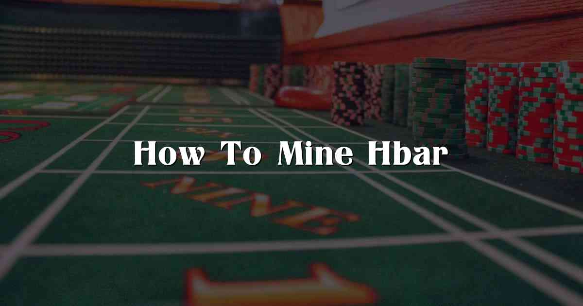 How To Mine Hbar