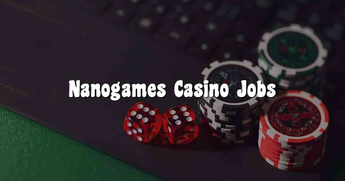 Nanogames Casino Jobs