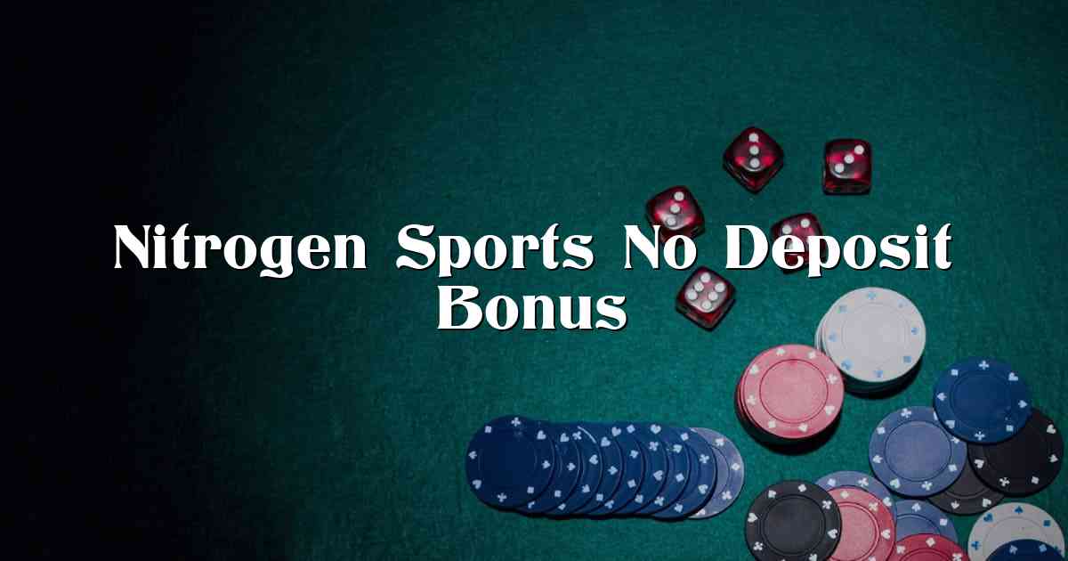 Nitrogen Sports No Deposit Bonus