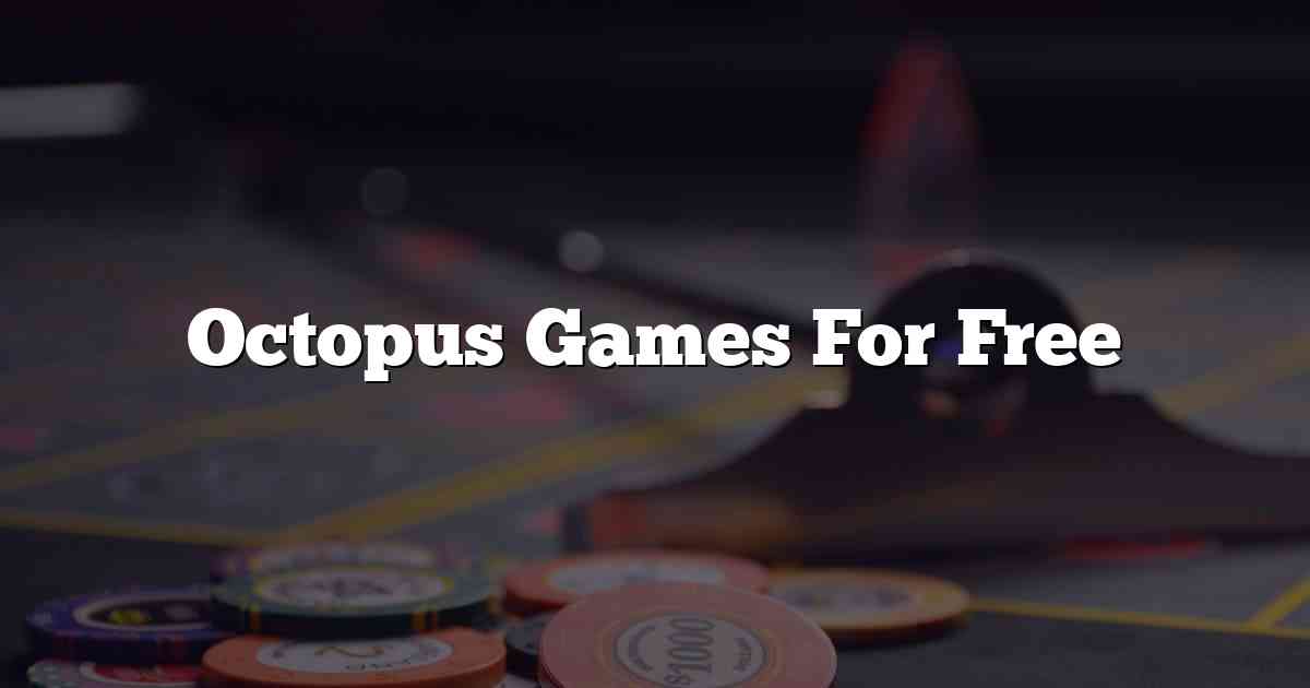 Octopus Games For Free