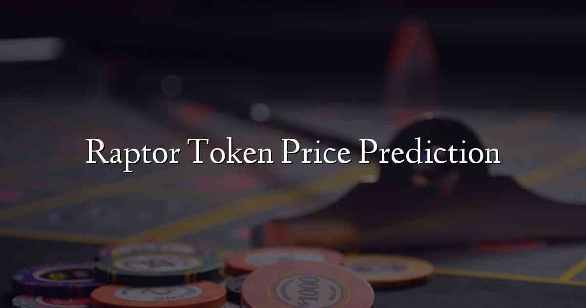 Raptor Token Price Prediction