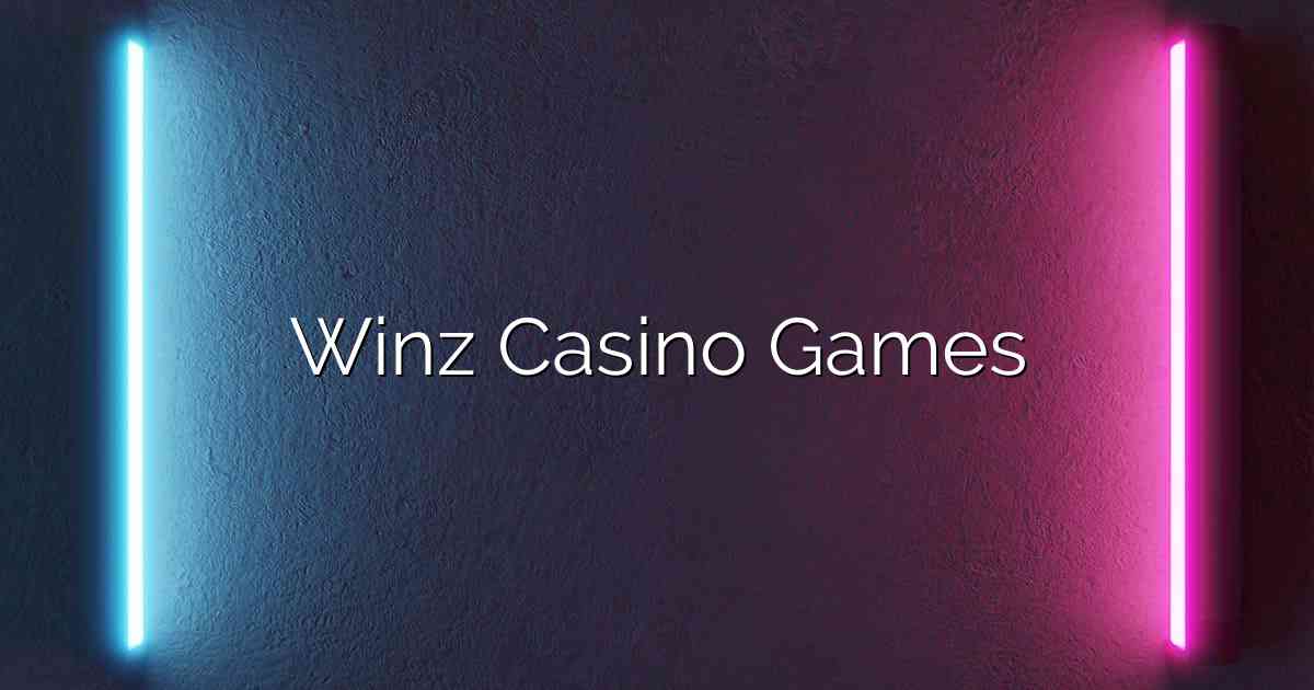 Winz Casino Games