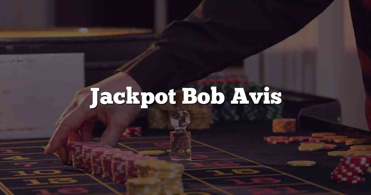 Jackpot Bob Avis