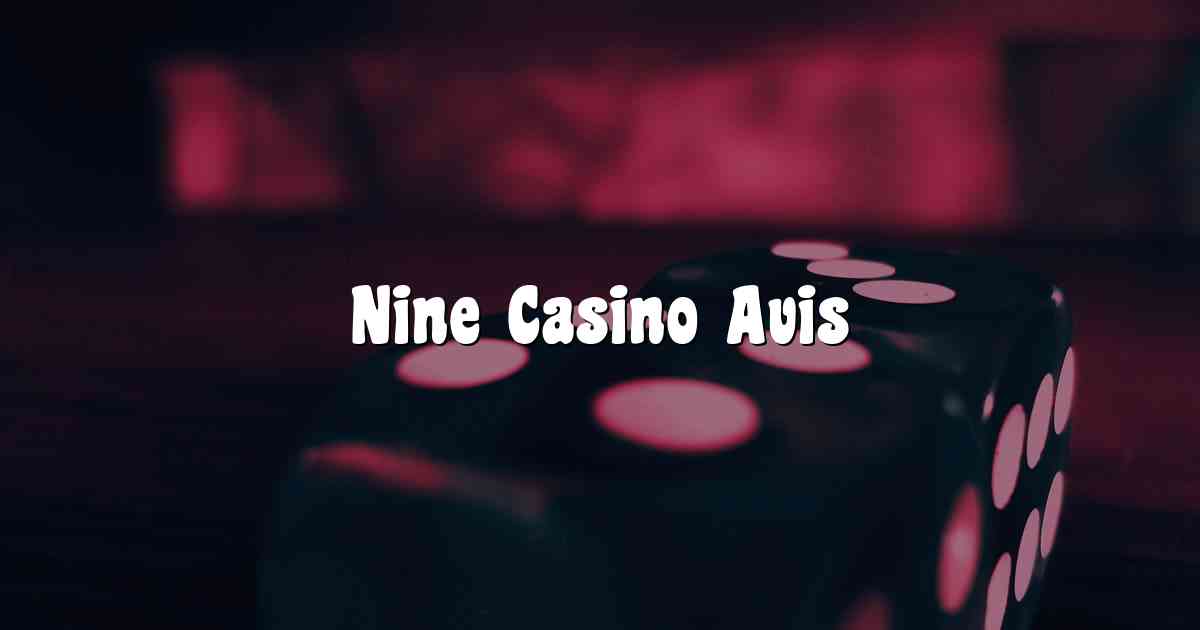 Nine Casino Avis